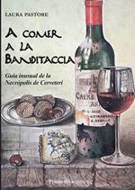 A comer a la Banditaccia. Gguía inusual de la Necropolis de Cerveteri