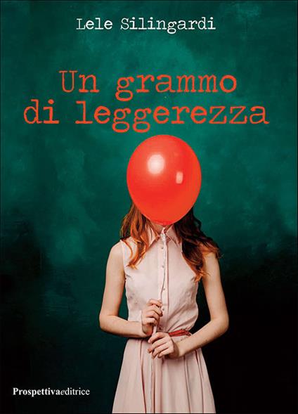 Un grammo di leggerezza - Lele Silingardi - copertina