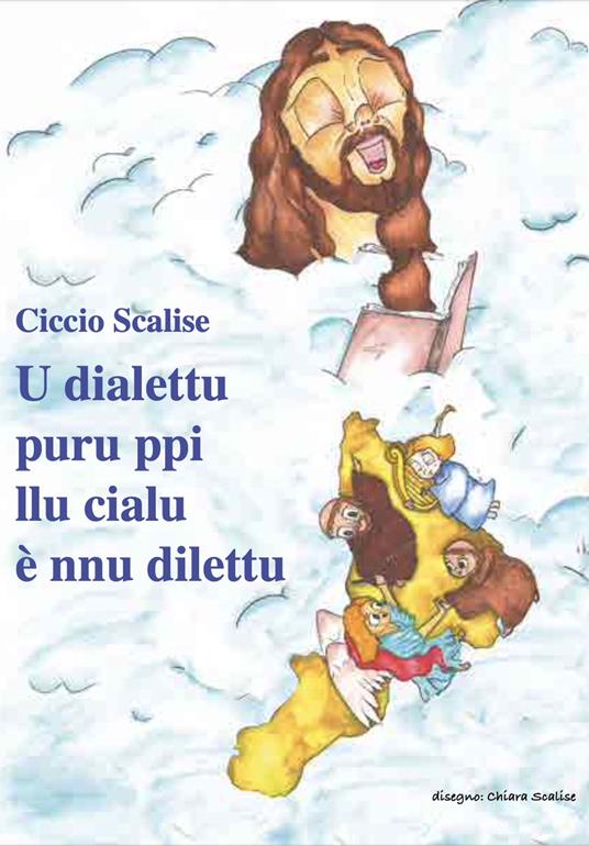 U dialettu puru ppi llu cialu è nnu dilettu. Poesie di spiritualità popolare - Ciccio Scalise - copertina