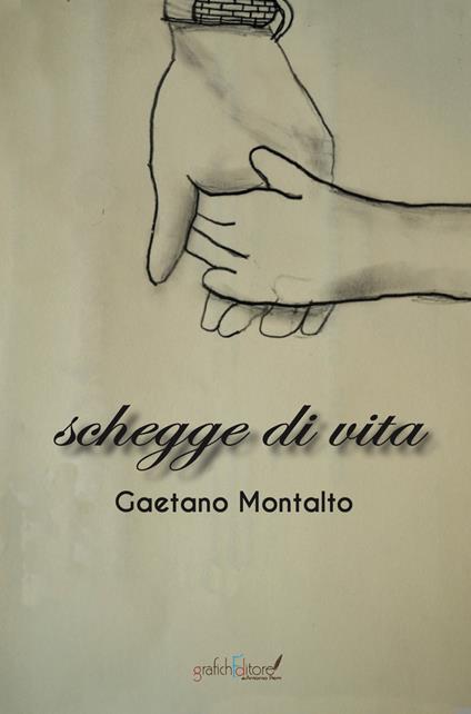 Schegge di vita - Gaetano Montalto - copertina