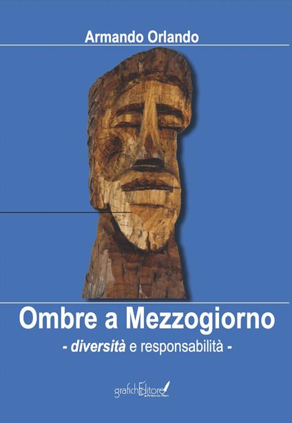 Ombre a Mezzogiorno. Diversità e responsabilità - Armando Orlando - copertina