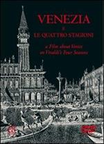 Venezia e Le quattro stagioni-A film about Venice on Vivaldi's Four seasons. Ediz. bilingue. Con DVD