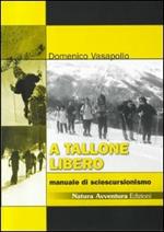 A tallone libero. Manuale di sciescursionismo. CD-ROM