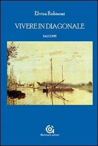 Vivere in diagonale - Elvira Rebisoni - copertina