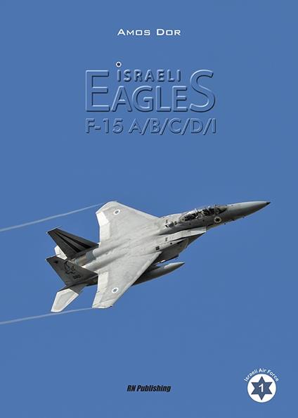 Isreli eagles F-15A/B/C/D/I - Amos Dor - copertina