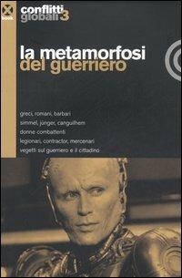 Conflitti globali (2006). Vol. 3: La metamorfosi del guerriero - copertina