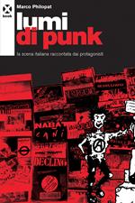 Lumi di punk. La scena italiana raccontata dai protagonisti