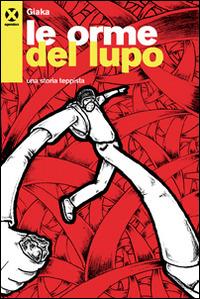 Le orme del lupo. Una storia teppista - Giaka - copertina