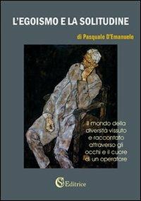 L' egoismo e la solitudine - Pasquale D'Emanuele - copertina