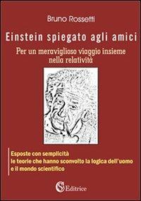 Einstein spiegato agli amici per un meraviglioso viaggio insieme nella relatività - Bruno Rossetti - copertina