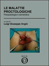 Le malattie proctologiche. Fisiopatologia e semeiotica - Luigi G. Angiò - copertina