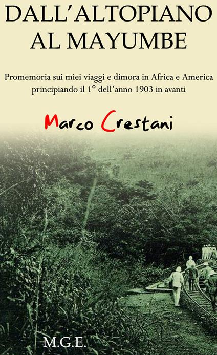 Dall'Altopiano al Mayumbe - Marco Crstani - ebook