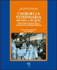 Chirurgica veterinaria del cane e del gatto. Apparato urogenitale-Apparato gastroenterico - Matteo Tommasini Degna,Roberta Bobbio - copertina