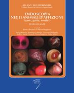 Endoscopia negli animali d'affezione (can, gatto, esotici). Testo atl ante