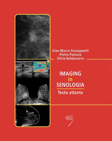 Imaging in senologia. Testo atlante - Francesco Amici,Silvia M. Baldassarre,G. Marco Giuseppetti - copertina