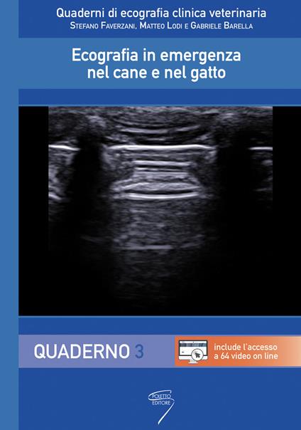 Ecografia in emergenza nel cane e nel gatto. Con Contenuto digitale per download e accesso on line. Vol. 3: Quaderno - Stefano Faverzani,Matteo Lodi,Gabriele Barella - copertina