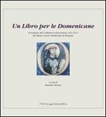 Un libro per le domenicane. Il restauro del collettario duecentesco (ms. 612) del Museo civico medievale di Bologna