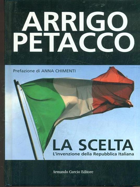 La scelta. L'invenzione della Repubblica Italiana - Arrigo Petacco - 5