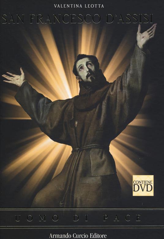 San Francesco d'Assisi. Uomo di pace. Con DVD - Valentina Leotta - copertina