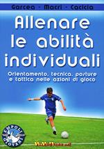 Allenare le abilità individuali. Orientamento, tecnica, posture e tattica nelle azioni di gioco. Con DVD