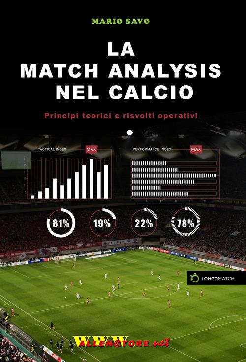 La match analysis nel calcio. Principi teorici e risvolti operativi - Mario Savo - copertina