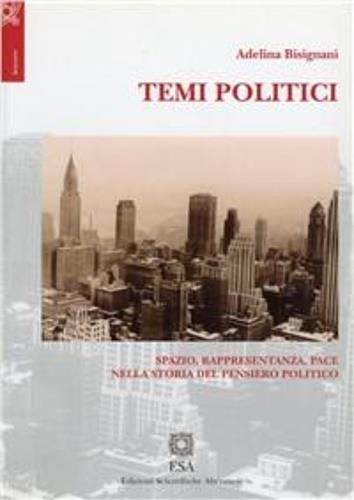 Temi politici. Spazio, rappresentanza, pace nella storia del pensiero politico - Adelina Bisignani - 3