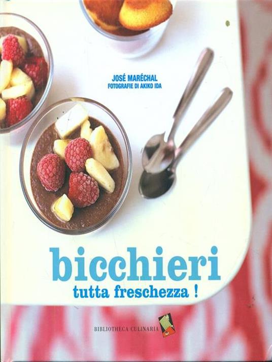 Bicchieri tutta freschezza! Ediz. illustrata - José Maréchal - 2