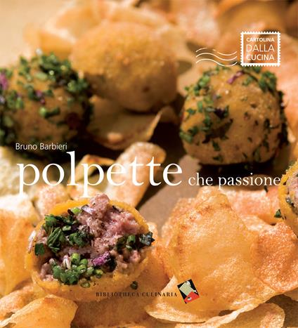 Polpette che passione! Ediz. illustrata - Bruno Barbieri - copertina