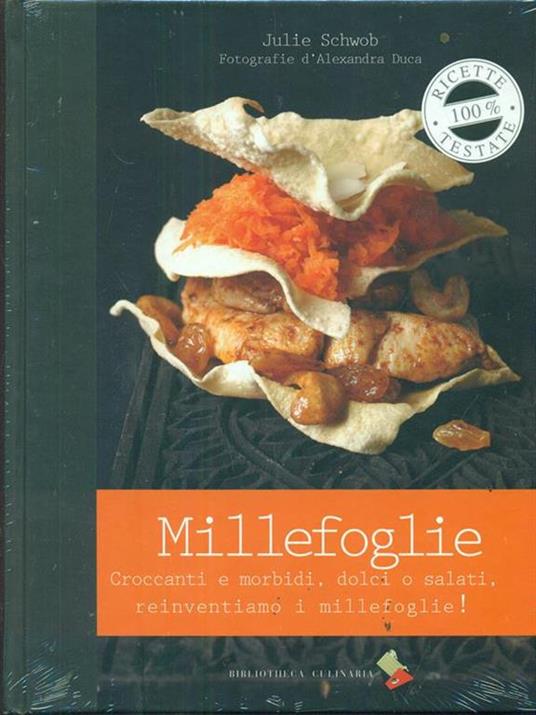 Millefoglie. Croccanti e morbidi, dolci o salati. Reinventiamo il millefoglie - Julie Schwob - 2