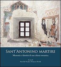 Sant'Antonio Martire. Memoria e identità di una chiesa romanica - copertina