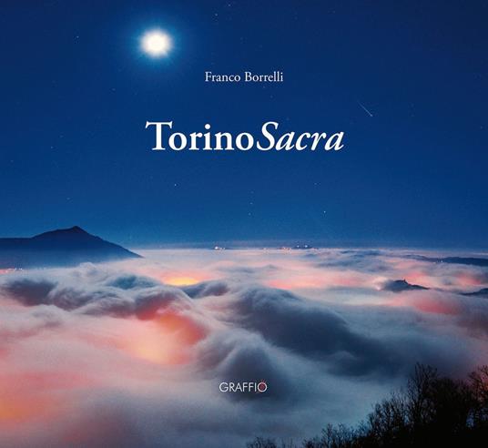 Torino sacra. Ediz. italiana e inglese - Franco Borrelli - copertina