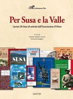 Per Susa e per la Valle. I primi 20 anni di attività dell'Associazione Il Ponte