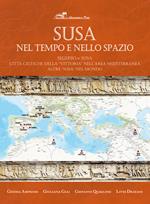 Susa nel tempo e nello spazio. Segusio-Susa. Città celtiche della «vittoria» nell'area mediterranea. Altre Susa nel mondo