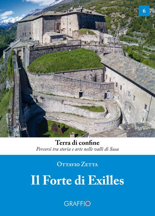 Il Forte di Exilles - Ottavio Zetta - copertina