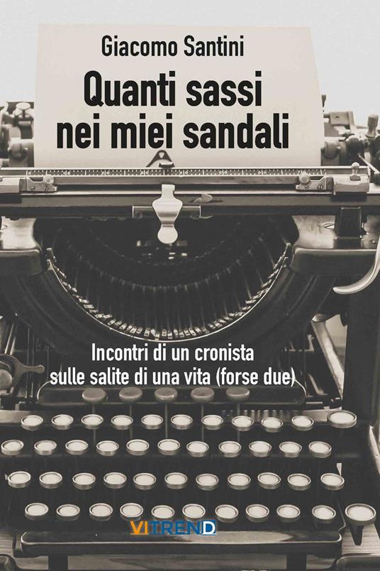 Quanti sassi nei miei sandali - Giacomo Santini - copertina