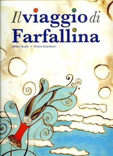 Il viaggio di Farfallina - Elham Asadi,Chiara Guarducci - copertina