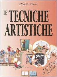 Le tecniche artistiche. Dal conoscere al fare - Claudio Merlo - 4