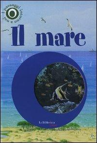 Il mare. I paesaggi intorno a noi. Con gadget - Ferruccio Cucchiarini - 3