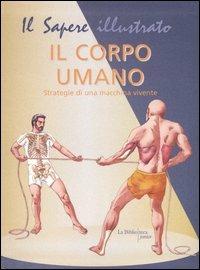 Il corpo umano. Strategie di una macchina vivente - Barbara Gallavotti - 6