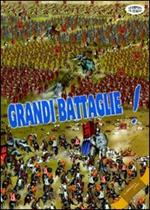 Grandi battaglie! Guerre di ieri e di oggi; armi, eserciti, strategie; la pace e la ricostruzione