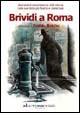 Brividi a Roma. Dieci autori raccontano la città eterna nelle sue tinte più fosche e misteriose - copertina