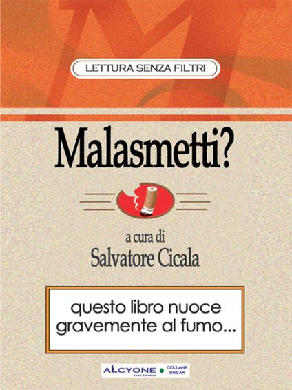 Malasmetti? come smettere di fumare sorridendo - Salvatore Cicala - ebook