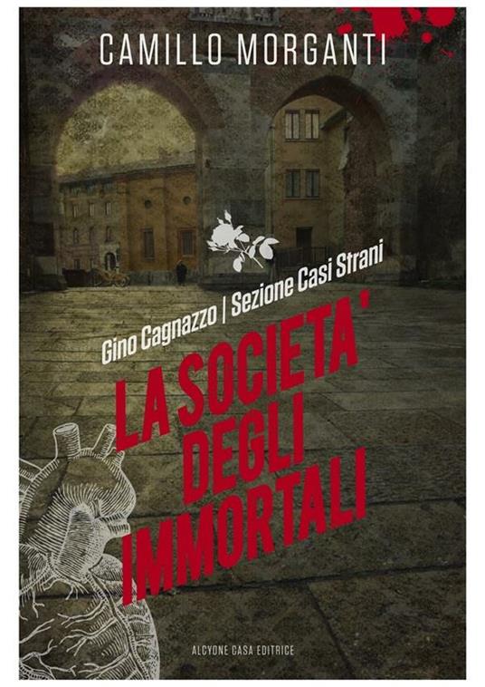 Gino Cagnazzo- Sezione Casi Strani- La società degli immortali - Camillo Morganti - ebook