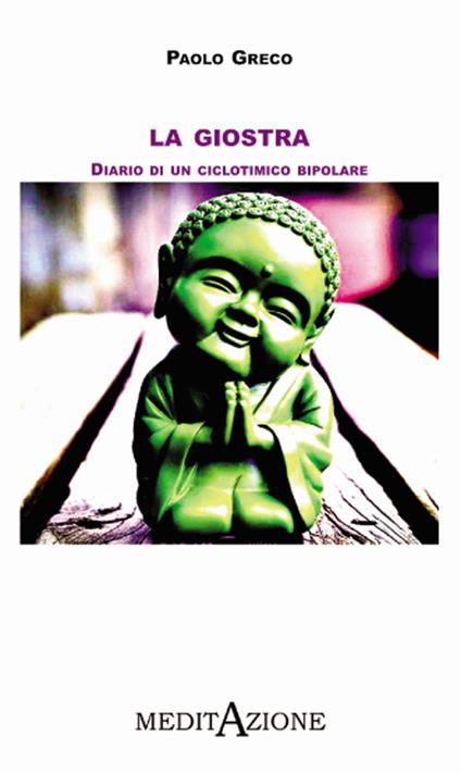 La giostra. Diario di un ciclotimico bipolare - Paolo Greco - copertina