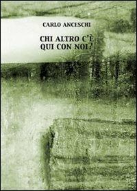 Chi altro c'è qui con noi? - Carlo Anceschi - copertina