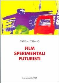 Film sperimentali futuristi - Enzo N. Terzano - copertina