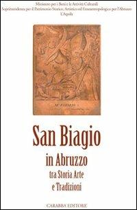 San Biagio. In Abruzzo tra storia, arte e tradizioni - copertina