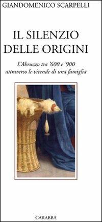 Il silenzio delle origini - Giandomenico Scarpelli - copertina