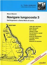 Navigare lungocosta. Vol. 3: Dall'Argentario a S. Maria di Leuca - Mauro Mancini - copertina