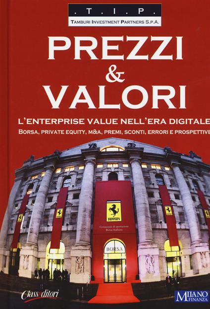 Prezzi & valori. L'enterprise value nell'era digitale. Borsa, private equity, M&A, premi, sconti, errori e prospettive - copertina